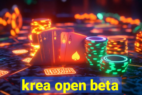 krea open beta