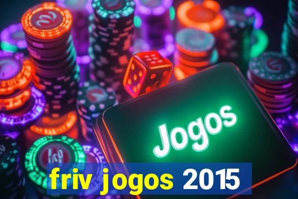 friv jogos 2015