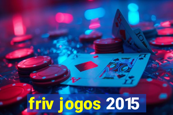 friv jogos 2015