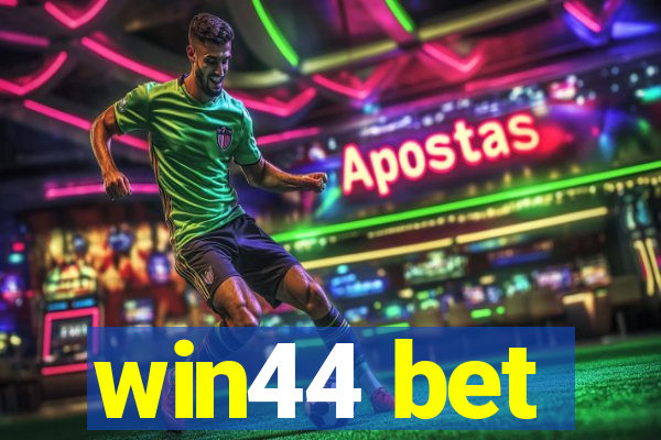 win44 bet