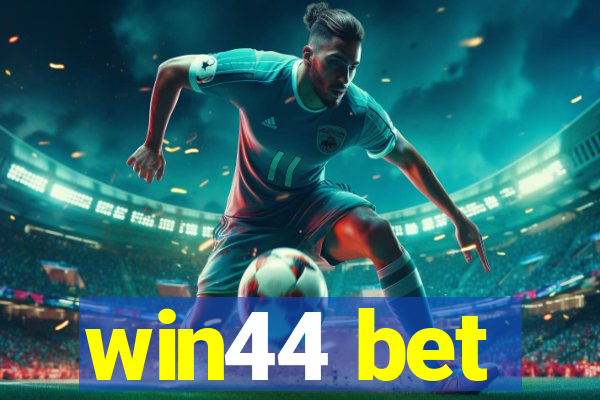 win44 bet