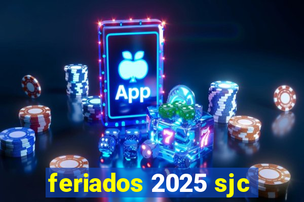 feriados 2025 sjc