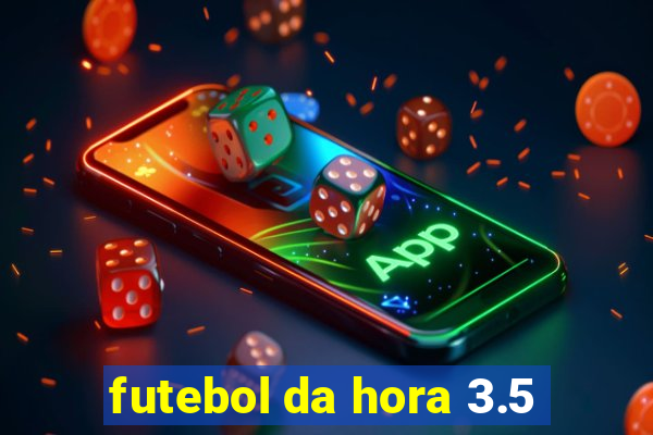 futebol da hora 3.5