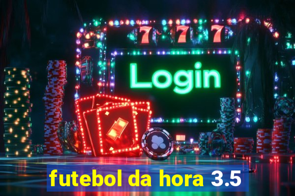 futebol da hora 3.5