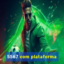 5567 com plataforma