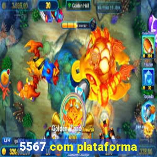 5567 com plataforma