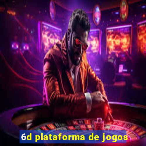 6d plataforma de jogos