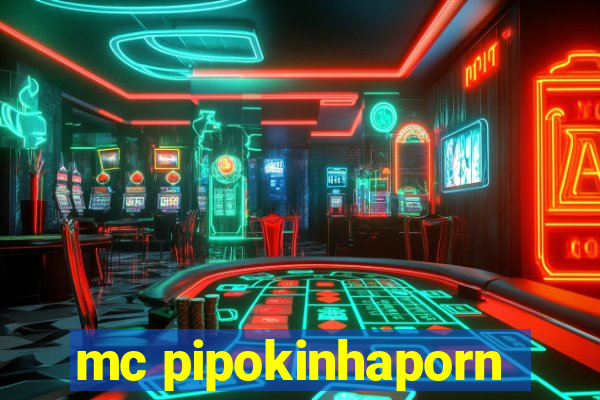 mc pipokinhaporn