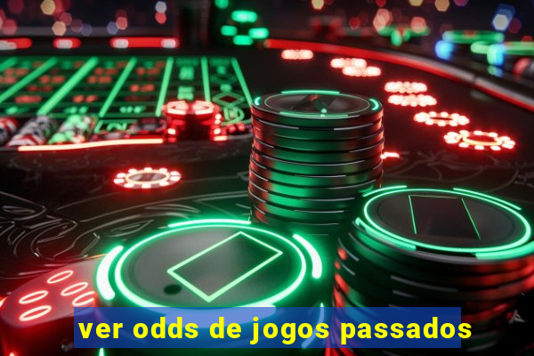 ver odds de jogos passados