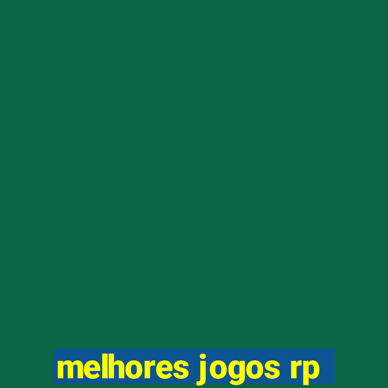 melhores jogos rp