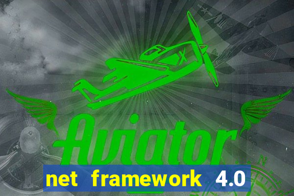 net framework 4.0 v 30319