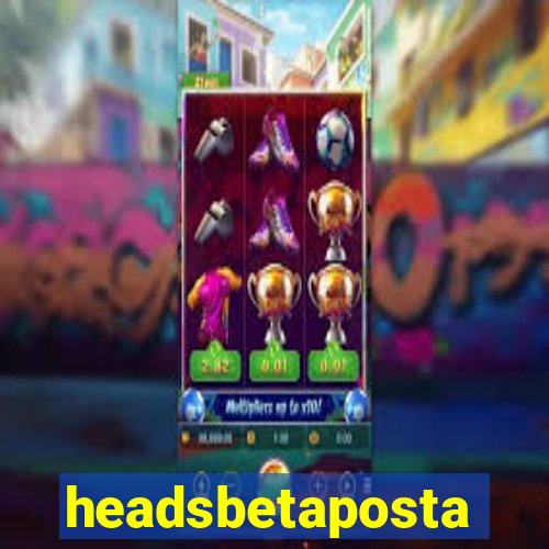 headsbetaposta