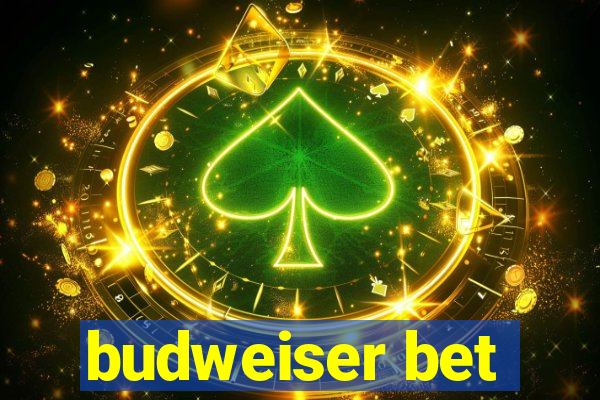 budweiser bet