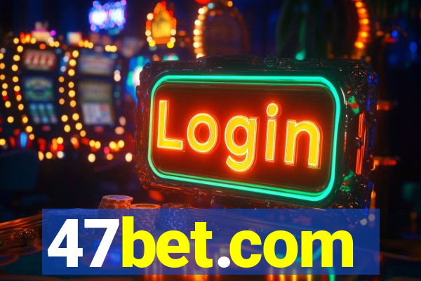 47bet.com