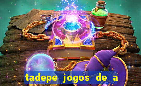 tadepe jogos de a  o