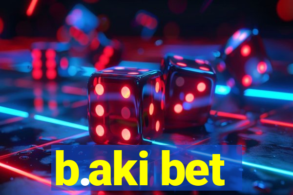 b.aki bet