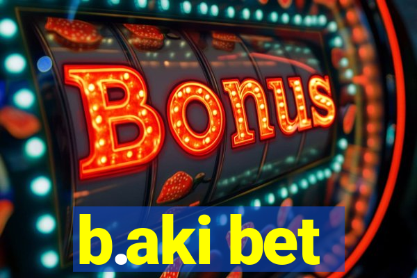 b.aki bet