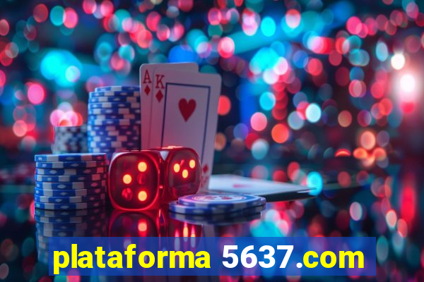 plataforma 5637.com