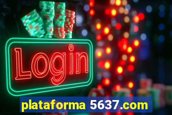 plataforma 5637.com