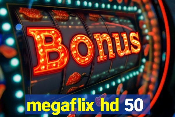 megaflix hd 50