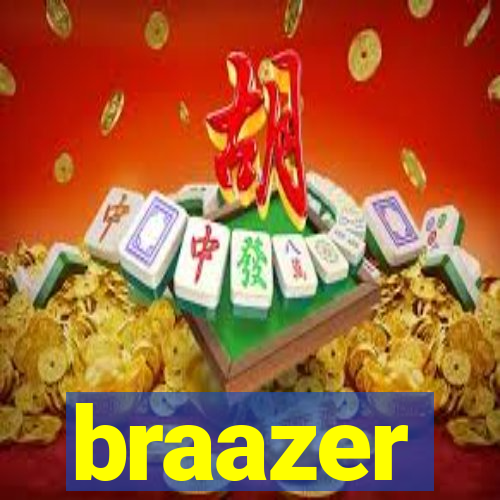 braazer