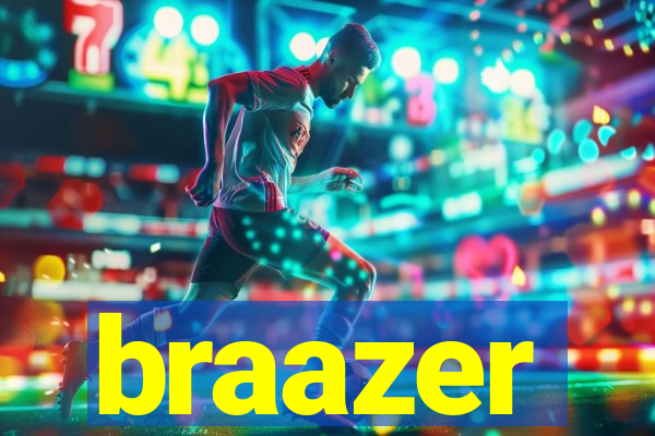 braazer