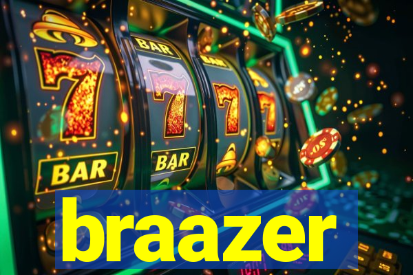 braazer