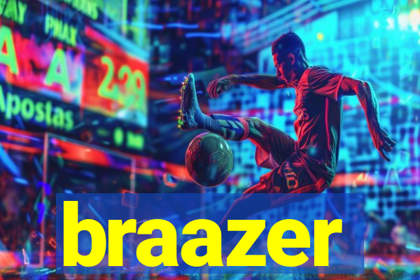 braazer