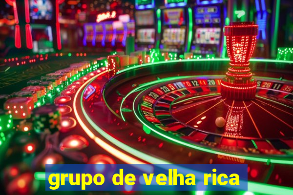 grupo de velha rica