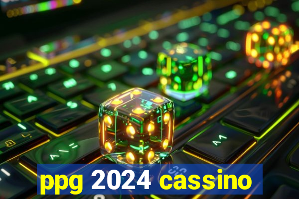 ppg 2024 cassino