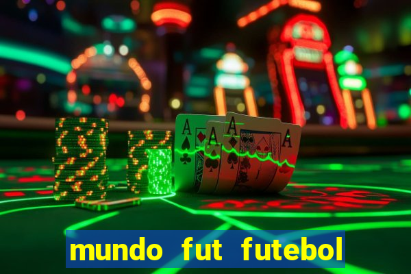 mundo fut futebol ao vivo