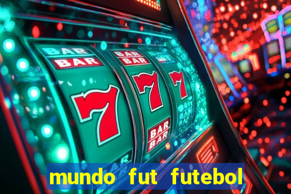 mundo fut futebol ao vivo