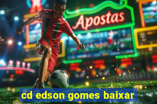 cd edson gomes baixar