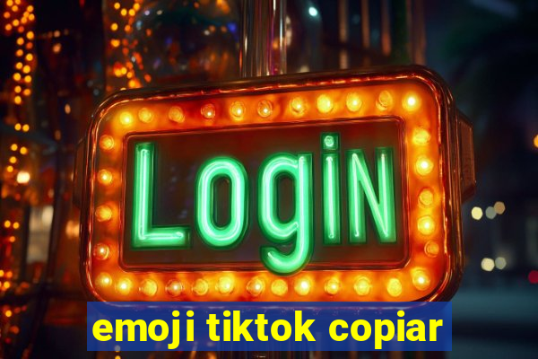 emoji tiktok copiar