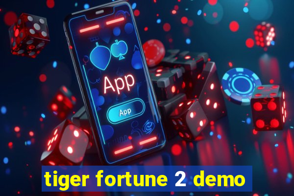 tiger fortune 2 demo