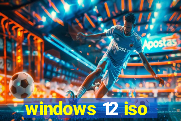 windows 12 iso