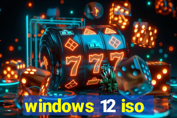 windows 12 iso