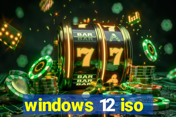 windows 12 iso