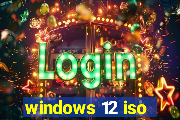 windows 12 iso