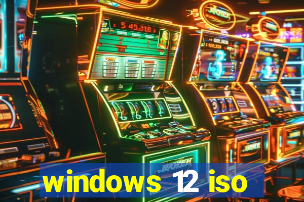 windows 12 iso