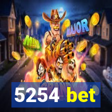 5254 bet