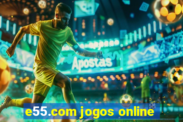 e55.com jogos online