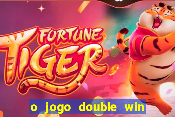 o jogo double win paga mesmo