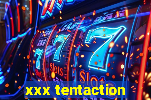 xxx tentaction