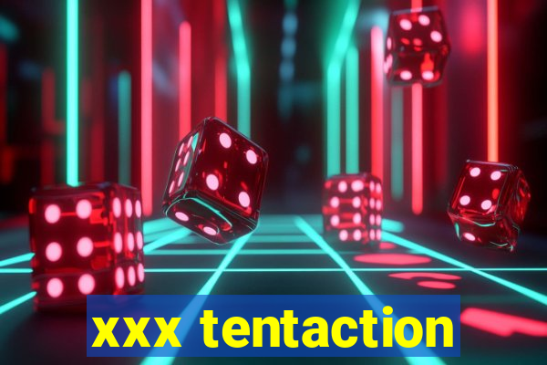 xxx tentaction