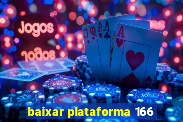 baixar plataforma 166