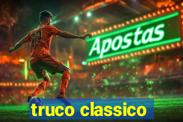 truco classico