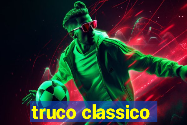 truco classico