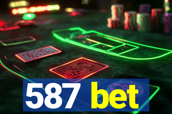 587 bet