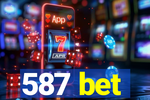 587 bet